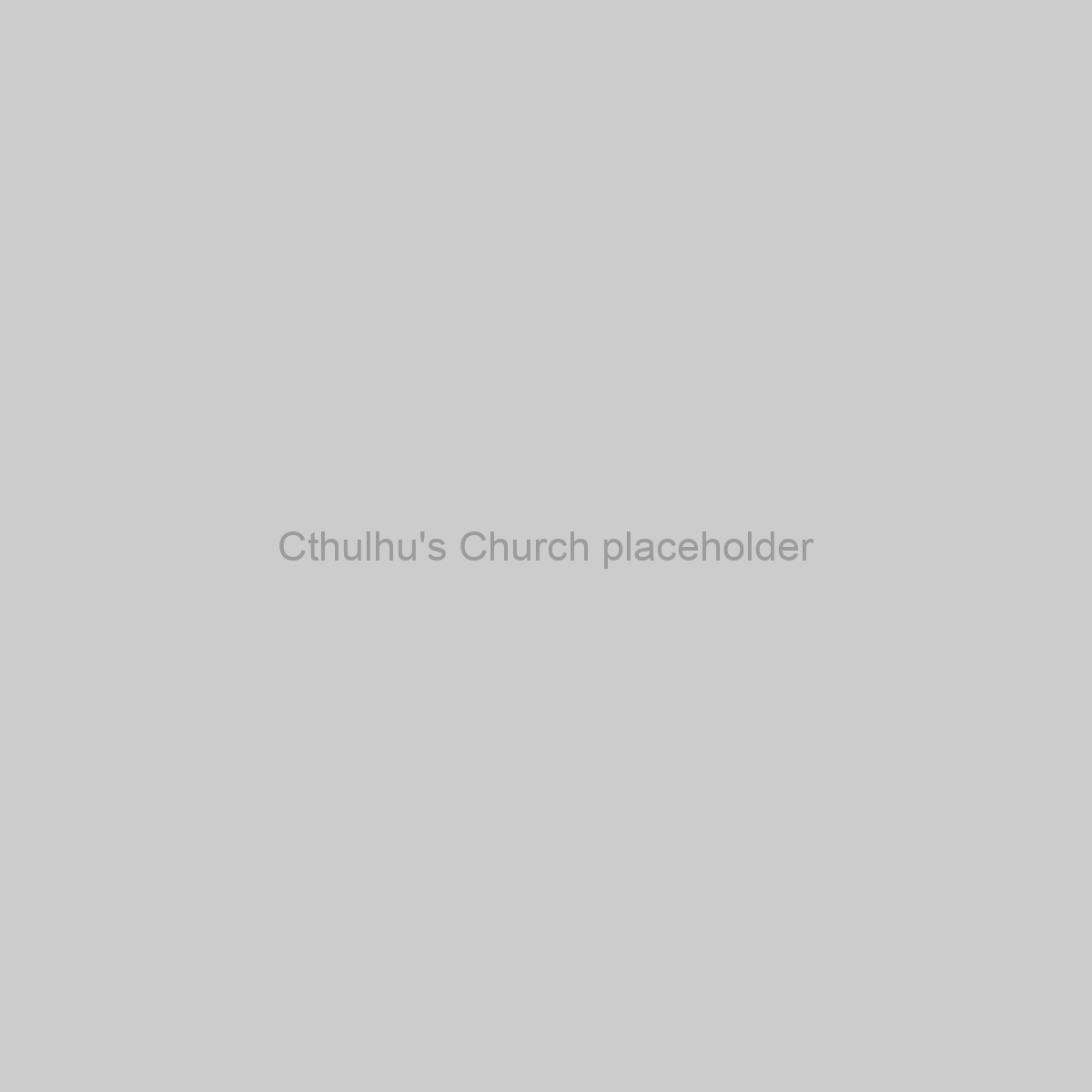 Cthulhu's Church Placeholder Image